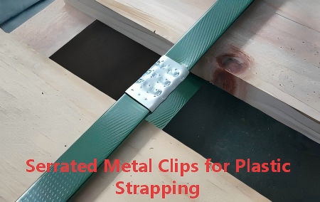 serrated-metal-clips-for-plastic-strapping(1)